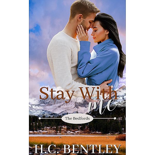 Stay With Me (The Bedfords, #5) / The Bedfords, H. C. Bentley