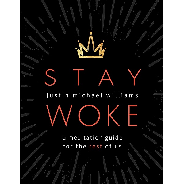 Stay Woke, Justin Michael Williams