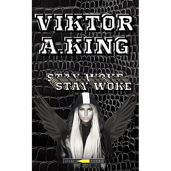 Stay Woke (Viktor A. King Stay Woke multilanguage, #1) / Viktor A. King Stay Woke multilanguage, Viktor A. King