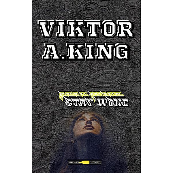 Stay Woke (Viktor A. King Stay Woke multilanguage, #3) / Viktor A. King Stay Woke multilanguage, Viktor A. King