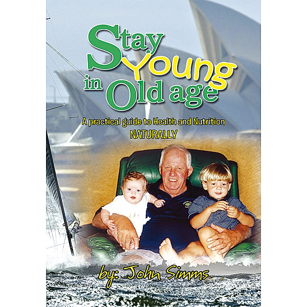 Stay Young in Old Age, John Simms