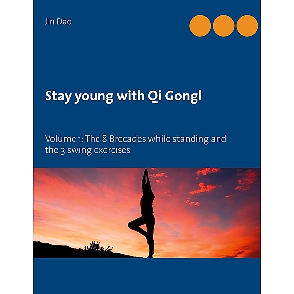 Stay young with Qi Gong, Jin Dao