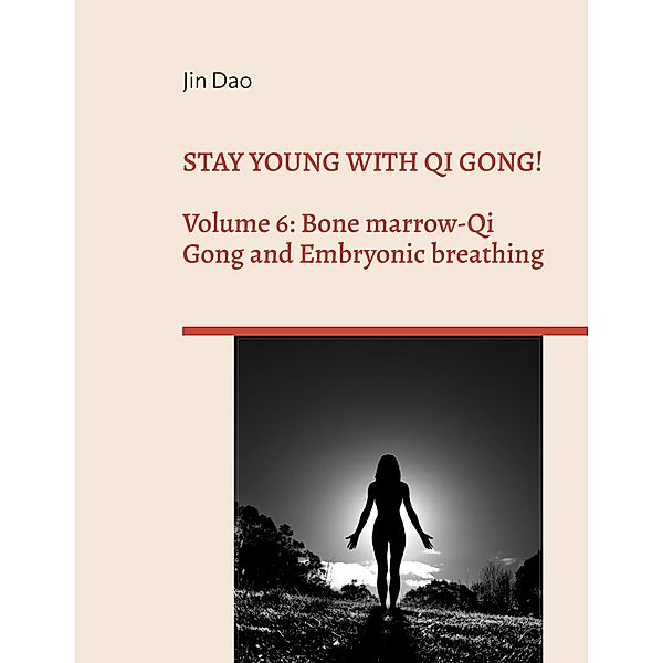 Stay young with Qi Gong! / Stay young with Qi Gong Bd.6, Jin Dao