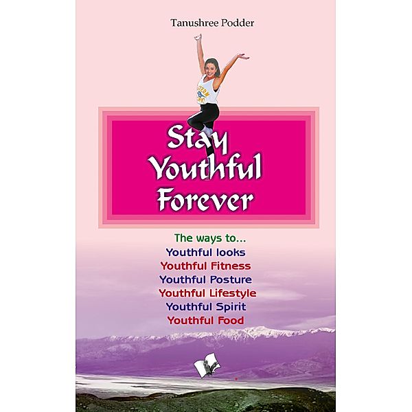 Stay Youthful Forever, Tanushree Podder