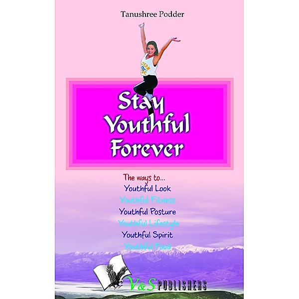 Stay youthful forever, Tanushree Podder