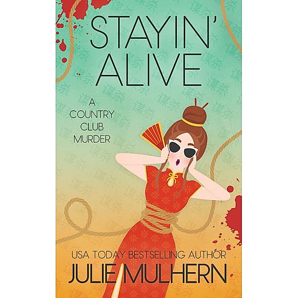 Stayin' Alive (The Country Club Murders, #10) / The Country Club Murders, Julie Mulhern