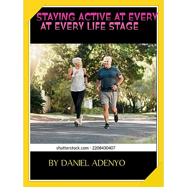 Staying Active at Every Life Stage, Daniel Adenyo