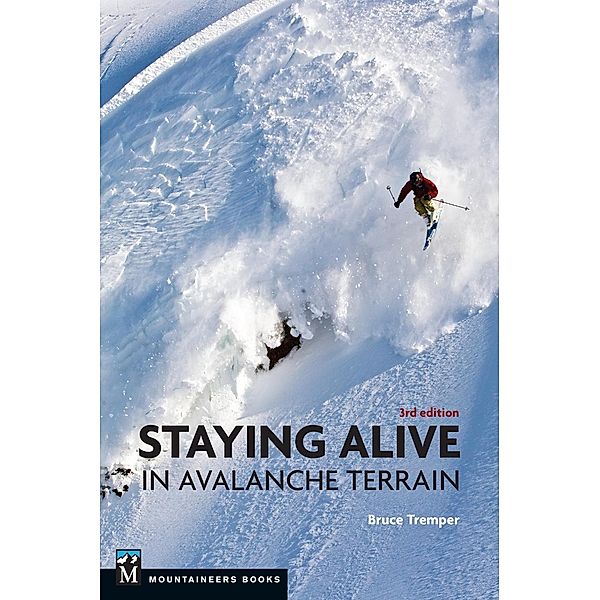 Staying Alive in Avalanche Terrain, Bruce Tremper