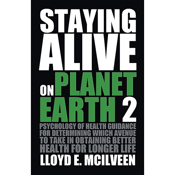 Staying Alive on Planet Earth 2, Lloyd E. Mcilveen