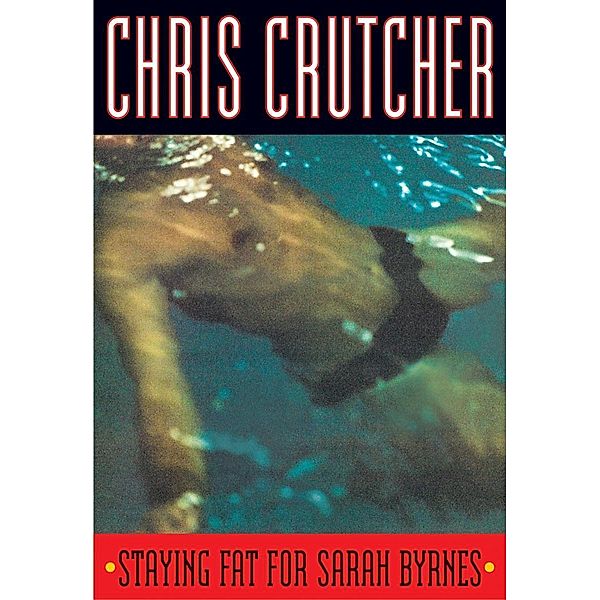 Staying Fat for Sarah Byrnes, Chris Crutcher