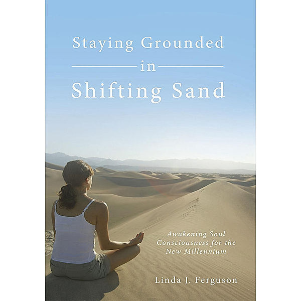 Staying Grounded in Shifting Sand, Linda J. Ferguson