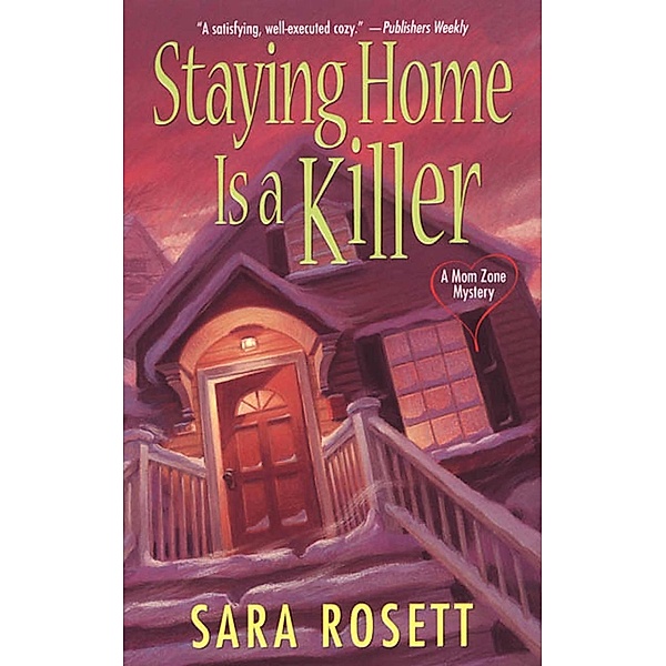 Staying Home Is A Killer / An Ellie Avery Mystery Bd.2, Sara Rosett