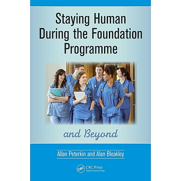 Staying Human During the Foundation Programme and Beyond, Allan Peterkin, Alan Bleakley