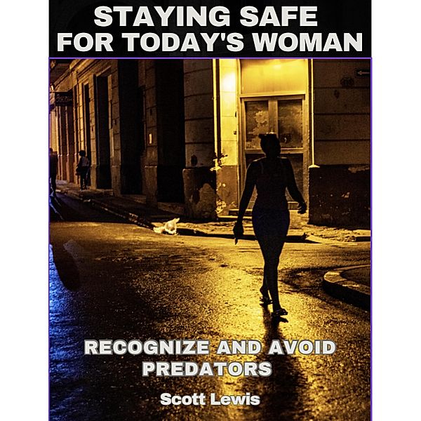 Staying Safe for Today's Woman, Scott Lewis