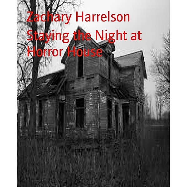 Staying the Night at Horror House, Zachary Harrelson