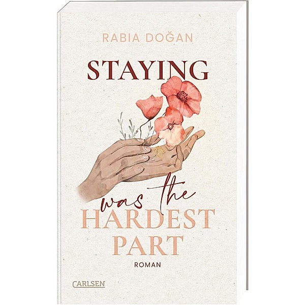 Staying Was The Hardest Part / Hardest Part Bd.1, Rabia Dogan