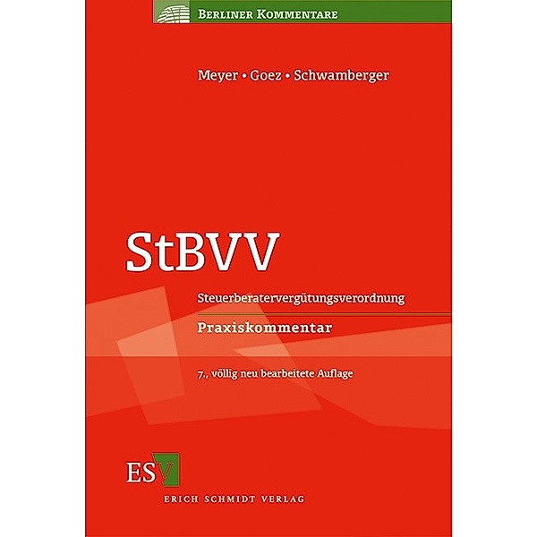 StBVV Steuerberatervergütungsverordnung, Praxiskommentar, Horst Meyer, Christoph Goez, Gerald Schwamberger