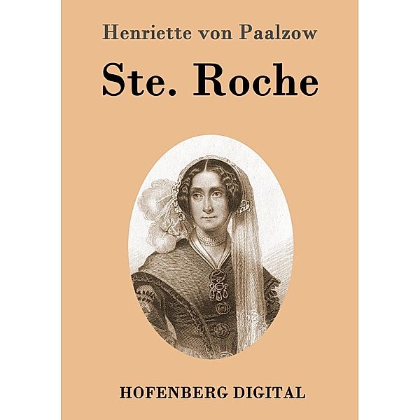 Ste. Roche, Henriette von Paalzow