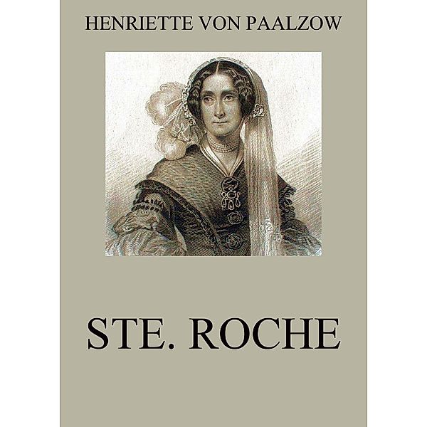 Ste. Roche, Henriette Von Paalzow