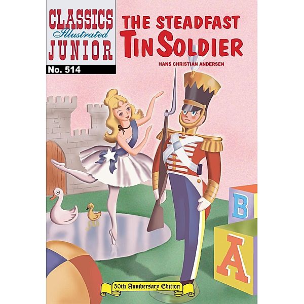 Steadfast Tin Soldier (with panel zoom)    - Classics Illustrated Junior / Classics Illustrated Junior, Hans Christian Andersen
