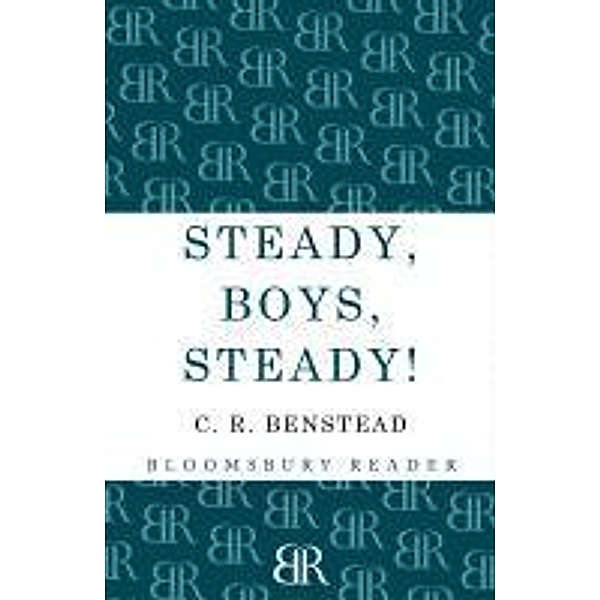 Steady, Boys, Steady!, C. R. Benstead