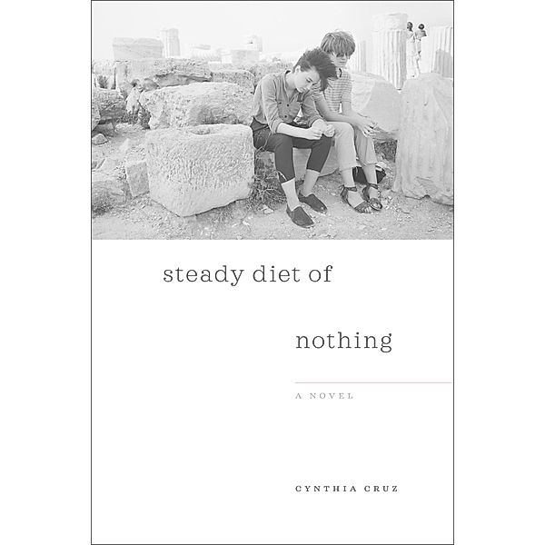 Steady Diet of Nothing, Cruz Cynthia Cruz