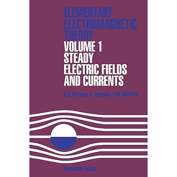 Steady Electric Fields and Currents, B. H. Chirgwin, C. Plumpton, C. W. Kilmister