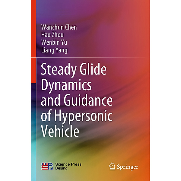 Steady Glide Dynamics and Guidance of Hypersonic Vehicle, Wanchun Chen, Hao Zhou, Wenbin Yu, Liang Yang
