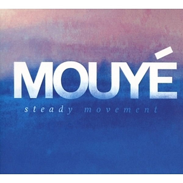 Steady Movement, Mouyé