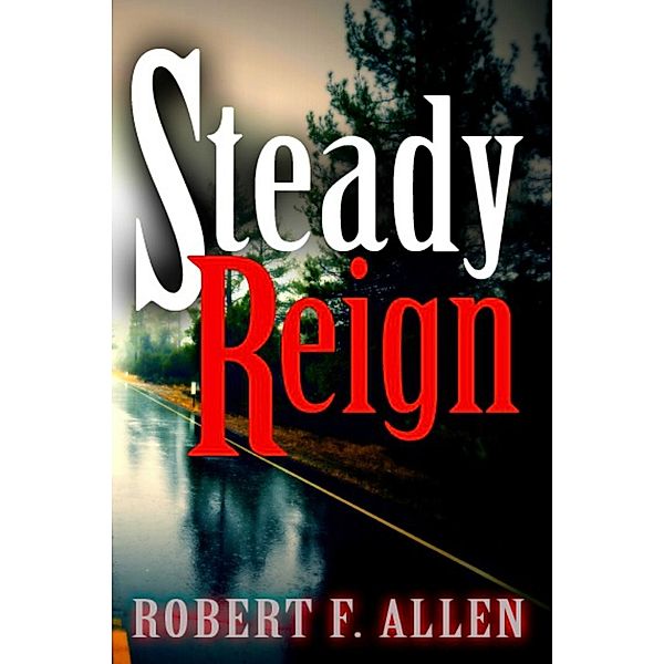 Steady Reign, Robert F. Allen