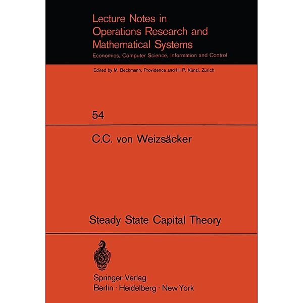 Steady State Capital Theory / Lecture Notes in Economics and Mathematical Systems Bd.54, C. C. v. Weizsäcker
