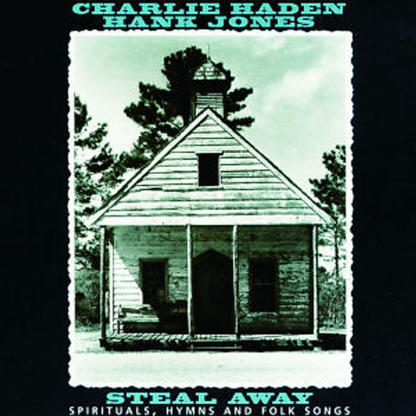 Steal Away, Charlie Haden, Hank Jones