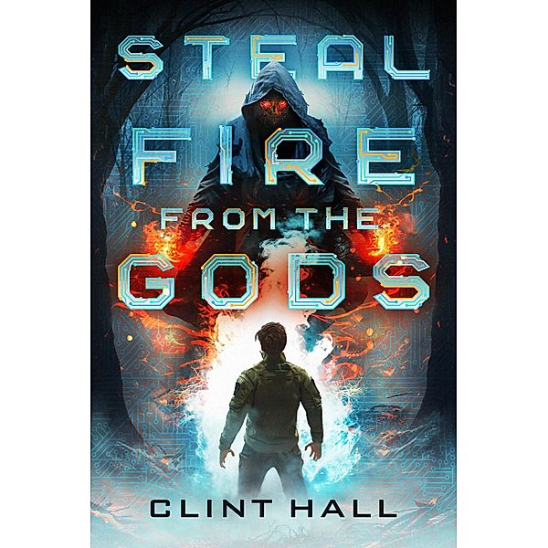 Steal Fire from the Gods, Clint Hall