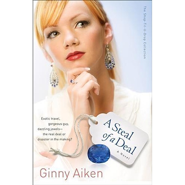 Steal of a Deal (The Shop-Til-U-Drop Collection Book #2), Ginny Aiken