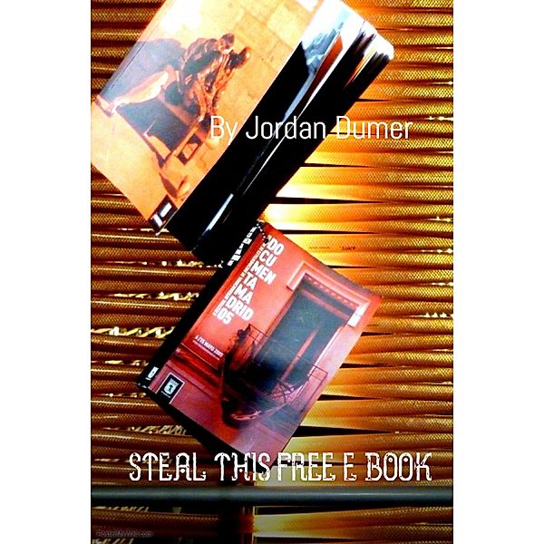 Steal This Free E Book, Jordan Dumer