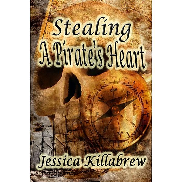 Stealing A Pirate's Heart / Stealing A Pirate's Heart, Jessica Killabrew