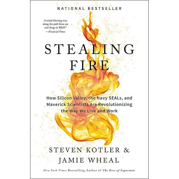 Stealing Fire, Steven Kotler, Jamie Wheal