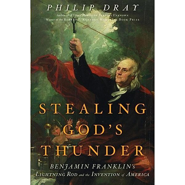 Stealing God's Thunder, Philip Dray