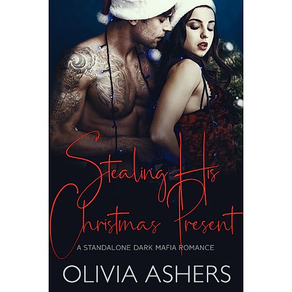 Stealing His Christmas Present, Olivia Ashers
