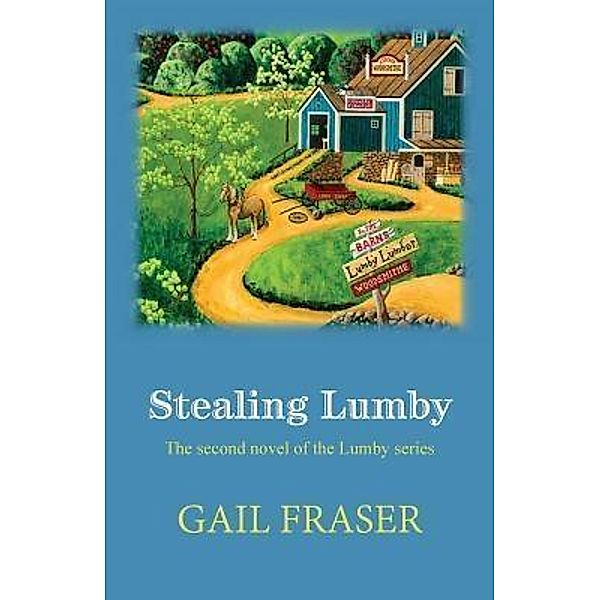 Stealing Lumby / Lumby Series Bd.2, Gail Fraser