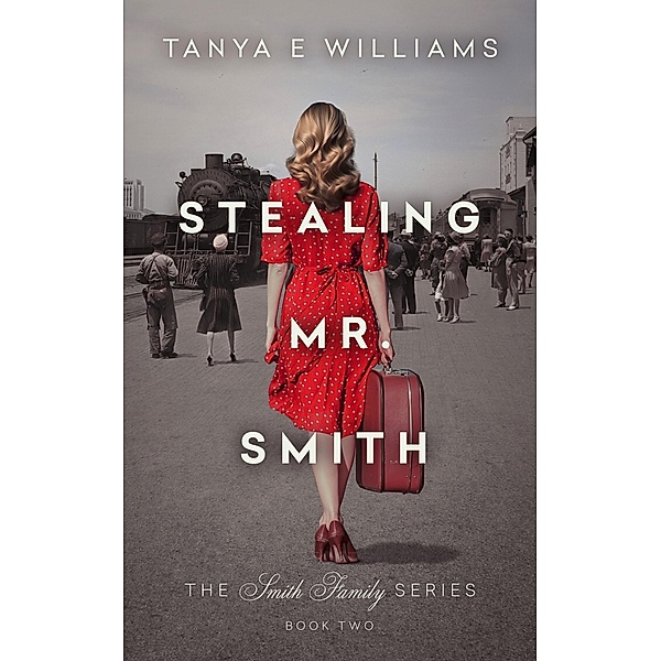 Stealing Mr. Smith (The Smith Family Series, #2) / The Smith Family Series, Tanya E Williams