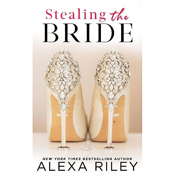 Stealing the Bride, Alexa Riley