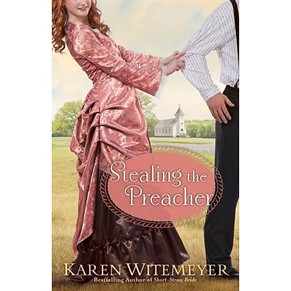 Stealing the Preacher (The Archer Brothers Book #2), Karen Witemeyer