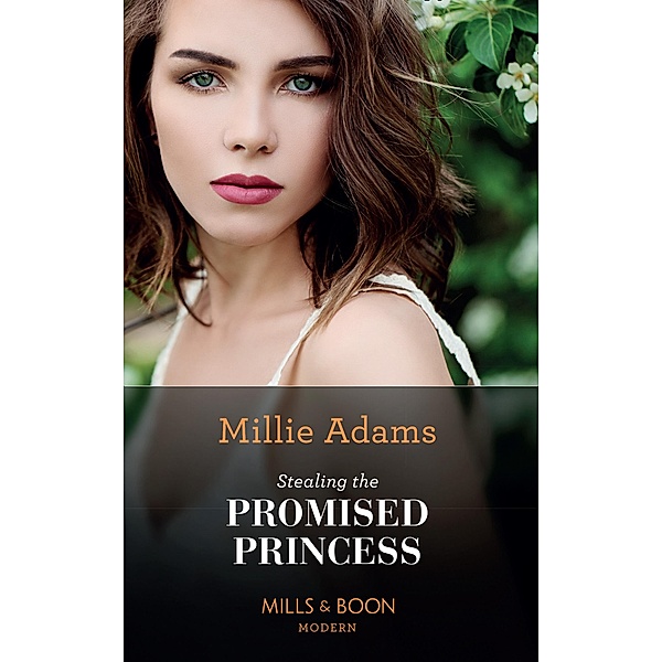 Stealing The Promised Princess / The Kings of California Bd.2, Millie Adams