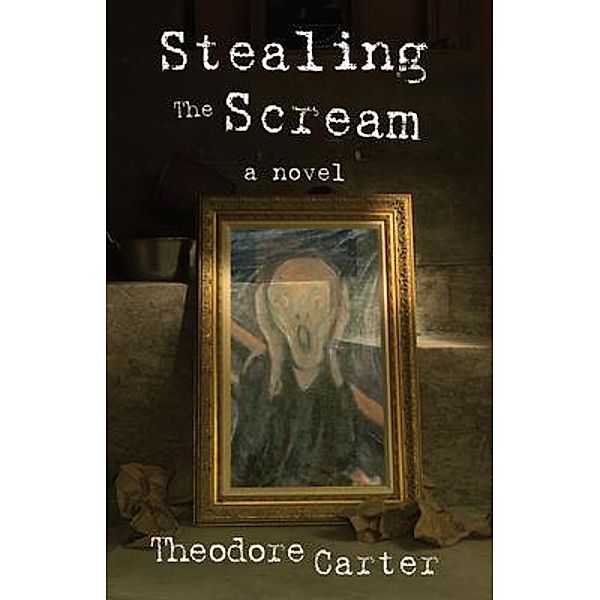 Stealing the Scream / RunAmok Books, Theodore Carter