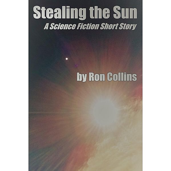 Stealing the Sun, Ron Collins