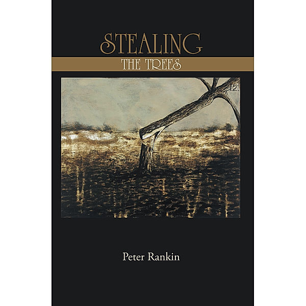 Stealing the Trees, Peter Rankin