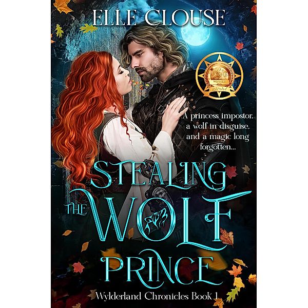 Stealing the Wolf Prince (Wylderland Chronicles, #1) / Wylderland Chronicles, Elle Clouse