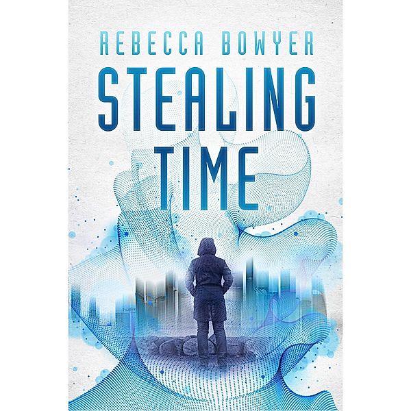 Stealing Time, Rebecca Bowyer