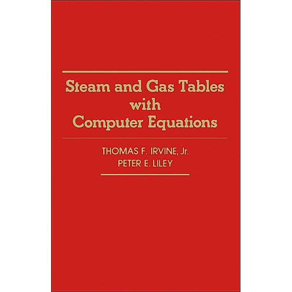 Steam and Gas Tables with Computer Equations, Thomas F. Jr. Irving